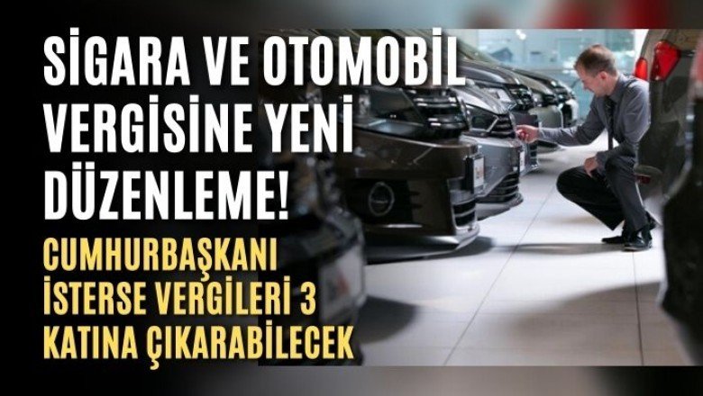 Sigara ve otomobil vergisine yeni düzenleme!