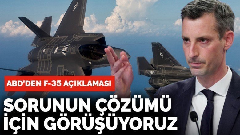 ABD’den flaş F-35 açıklaması! Türkiye ile görüşüyoruz