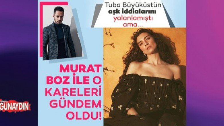 Tuba Büyüküstün aşk iddialarını yalanlamıştı ama… Murat Boz ile o fotoğrafları gündem oldu! – Sabah