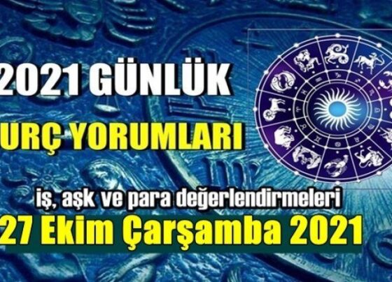 27 Ekim 2021 Çarşamba Günlük burç yorumları!