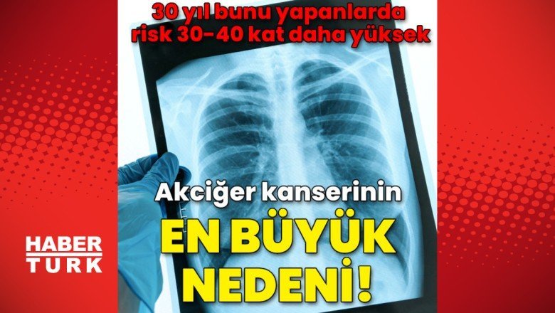 Akciğer kanserinin en büyük nedeni! – Haberler – Habertürk
