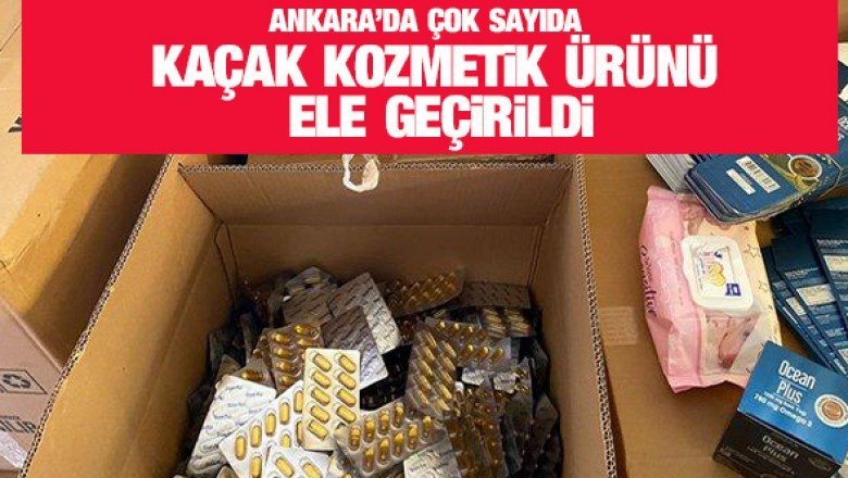 Ankara'da kaçakçılık operasyonu: Çok sayıda kaçak kozmetik ürün ele geçirildi