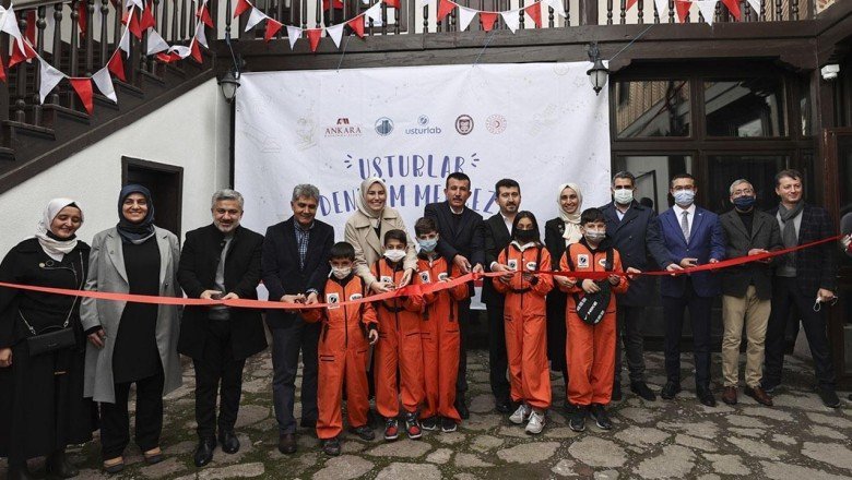 Ankara’daki Usturlab Deneyim Merkezi açıldı