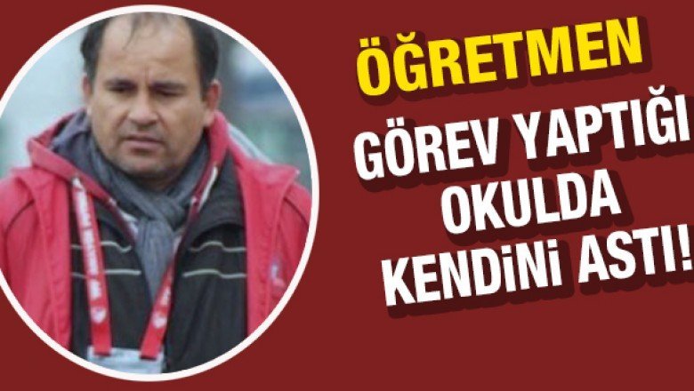 Denizli'de şok eden olay: Öğretmen görev yaptığı okulda intihar etti!