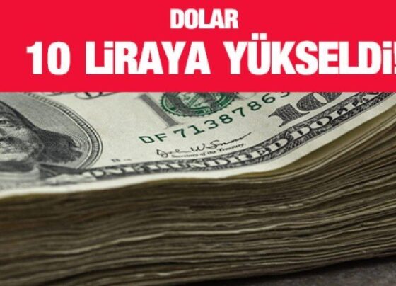 Dolar 10 liraya yükseldi!
