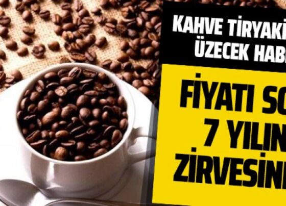 Kahve tiryakilerini üzecek haber! Fiyatı son 7 yılın zirvesinde