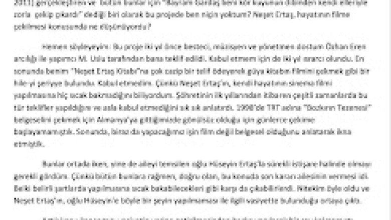 Neşet Ertaş’ın hayatının film yapılmasına ailesi sert tepki gösterdi. Aile üyeleri yayımladıkları mesajda, Neşet Ertaş hayattayken defalarca bu tip tekliflerin geldiğini ancak Neşat Ertaş’ın bu konuya asla izin vermediğini be