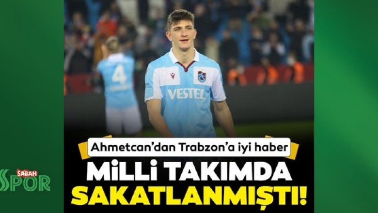 Milli takımda sakatlanan Ahmetcan Kaplan’dan Trabzonspor’a iyi haber!