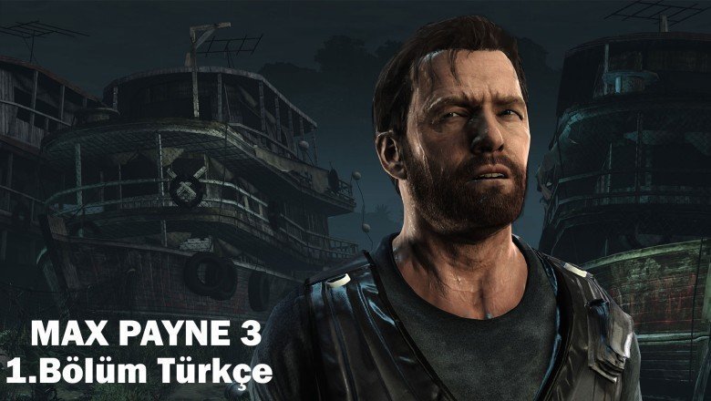 İLK GÖREVDE BASKIN YEDİK Max Payne 3 Türkçe – Bölüm 1