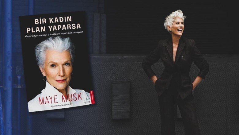 Maye Musk’tan Türk kadınlarına tavsiyeler: Plan yapın