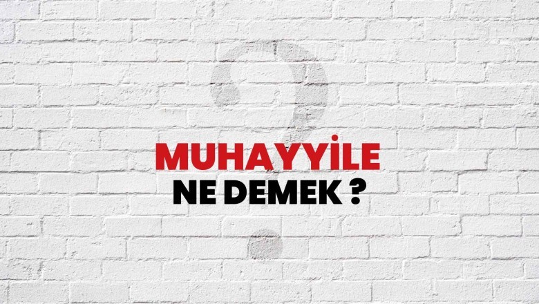 TDK’ya Göre Muhayyile Sözlük Anlamı Nedir? İşte “TDK’ya Göre Muhayyile Nedir?” Sorusunun Yanıtı…